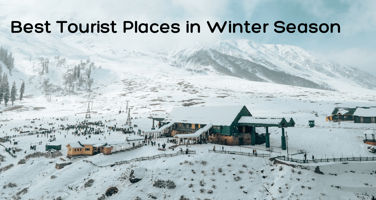Top 10 India Best Tourist Places in Winter Season 2024
