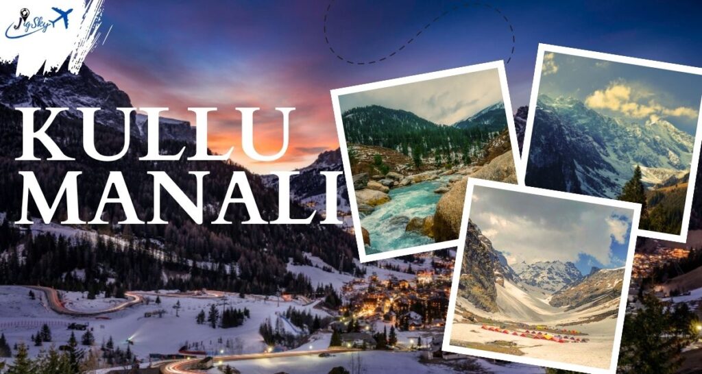Top 10 Places to visit in Kullu Manali