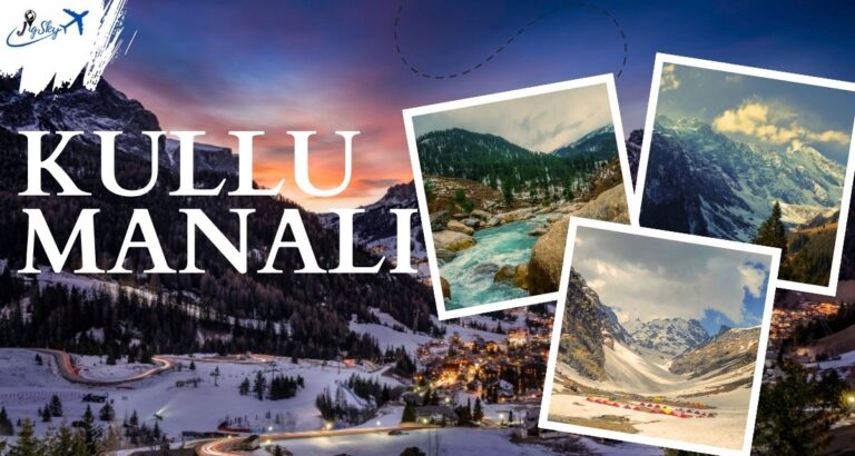 Top 10 Places to visit in Kullu Manali