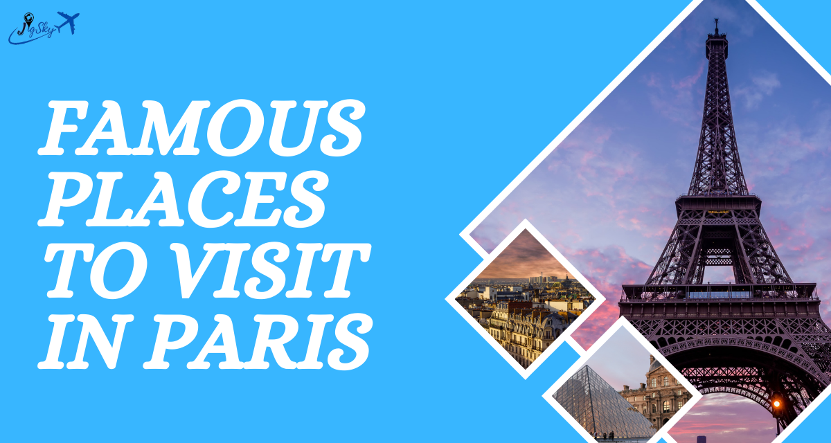 Famous Places to visit in Paris (Updated 2025)