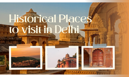 Historical Places to visit in Delhi