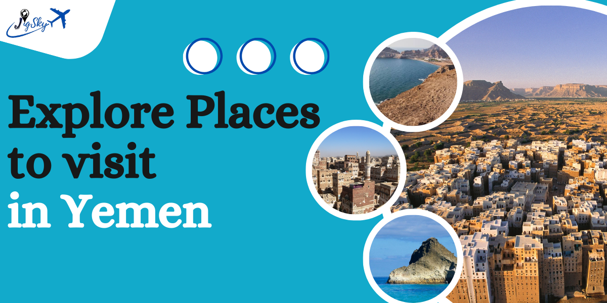 Explore places to visit in Yemen