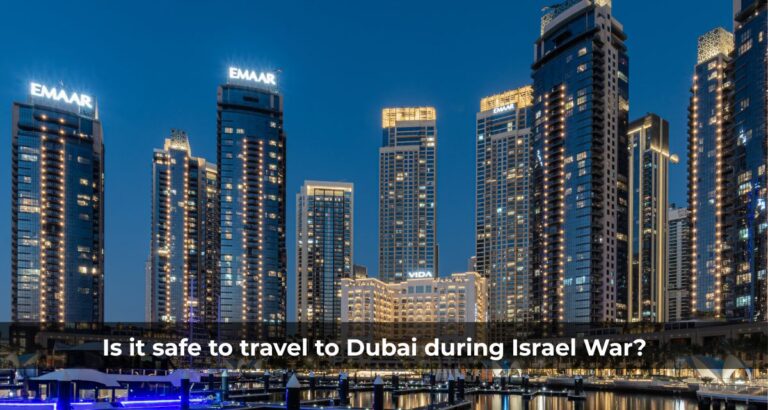 Is it safe to travel to Dubai during Israel War?